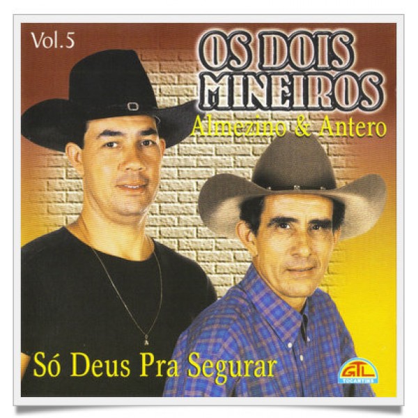 CD Os Dois Mineiros - Só Deus Pra Segurar Vol. 5