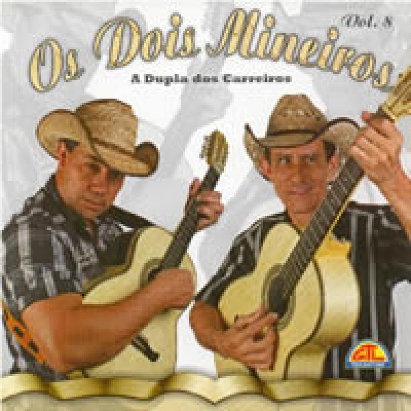 CD Os Dois Mineiros - A Dupla dos Carreiros: Vol. 8