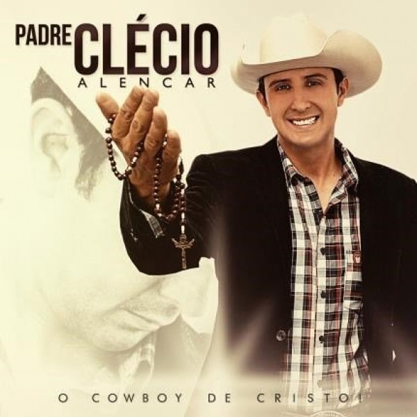 CD Padre Clécio Alencar - O Cowboy De Cristo!