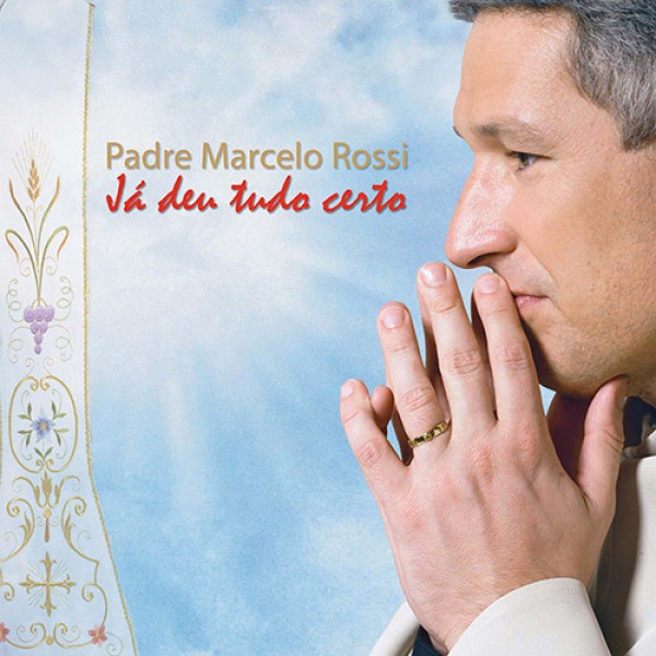 CD Padre Marcelo Rossi - Já Deu Tudo Certo (EP)