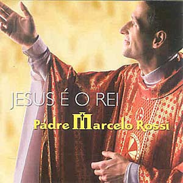 CD Padre Marcelo Rossi - Jesus É O Rei