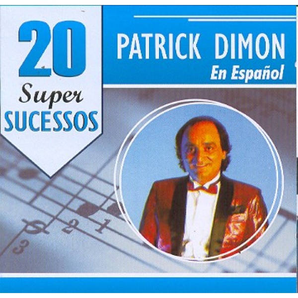 CD Patrick Dimon - 20 Super Sucessos En Español