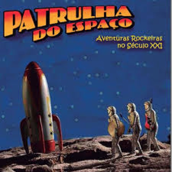 CD Patrulha do Espaço - Aventuras Rockeiras Do Século XXI