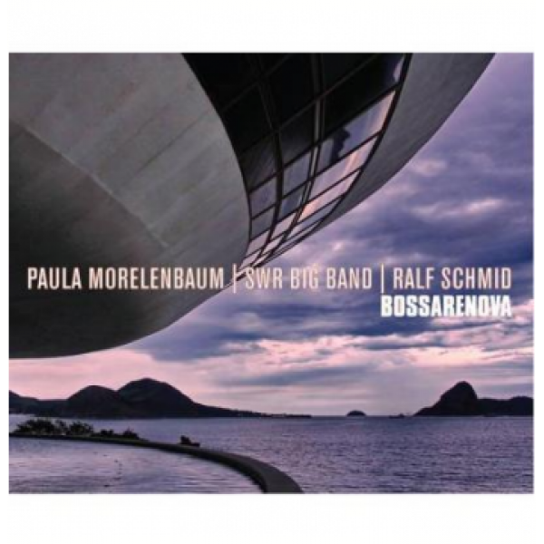 CD Paula Morelenbaum/SWR Big Band/Ralf Schmid - Bossarenova (Digipack)
