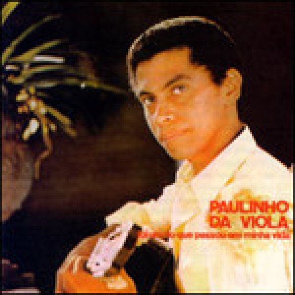 CD Paulinho da Viola - Foi Um Rio Que Passou Em Minha Vida (Digipack)