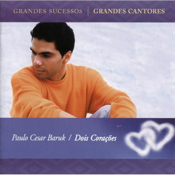 CD Paulo César Baruk - Dois Corações: Grandes Sucessos