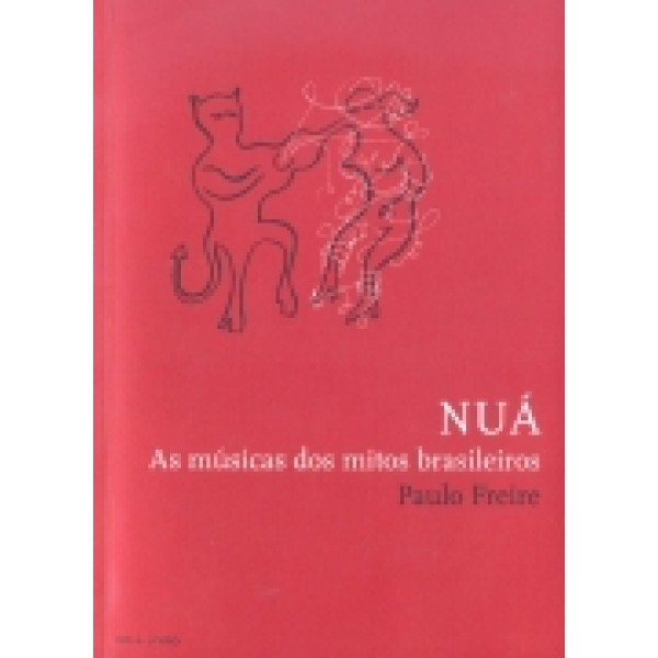 CD + Livro Paulo Freire - Nuá - As Músicas Dos Mitos Brasileiros