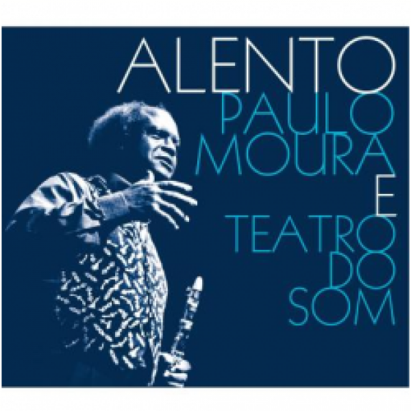 CD Paulo Moura e Teatro do Som - Alento