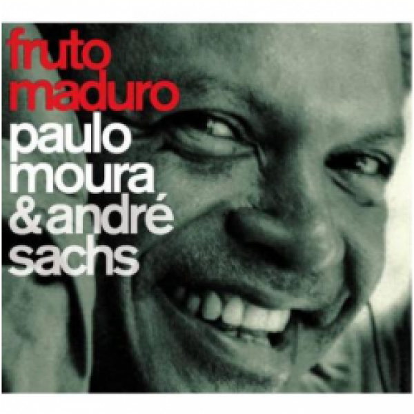 CD Paulo Moura & André Sachs - Fruto Maduro
