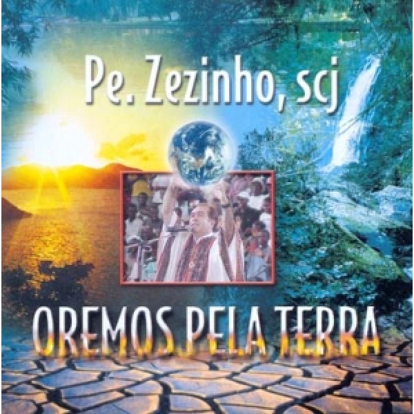 CD Padre Zezinho, scj - Oremos Pela Terra