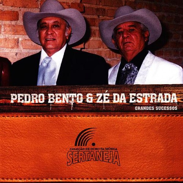 CD Pedro Bento & Zé da Estrada - Coleção de Ouro da Música Sertaneja: Grandes Sucessos
