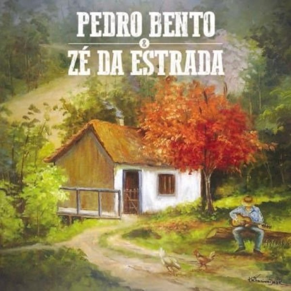 CD Pedro Bento & Zé da Estrada - Foi Assim Que Tudo Começou, A Viola E O Cantador