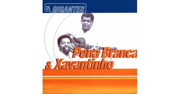 CD Pena Branca & Xavantinho - Os Gigantes