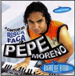 CD Pépe Moreno - Do Risca Faca Pro Bar Da Boa