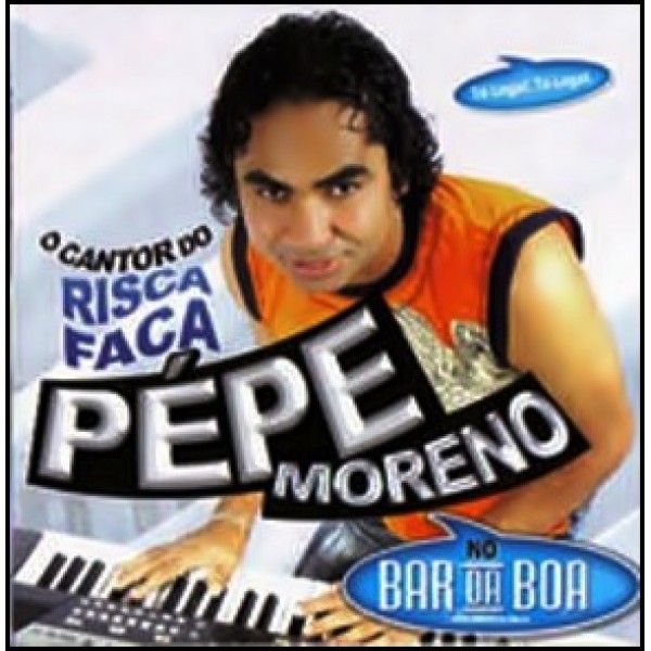 CD Pépe Moreno - Do Risca Faca Pro Bar Da Boa