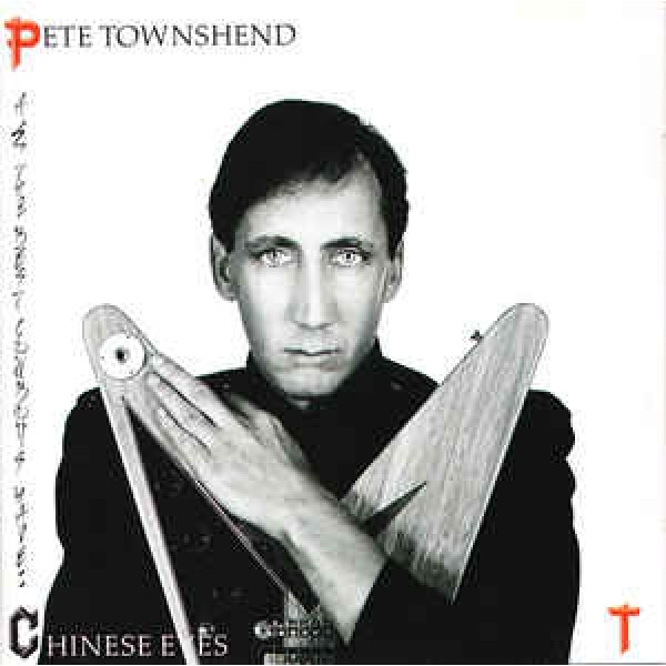 CD Pete Townshend ‎- All The Best Cowboys Have Chinese Eyes