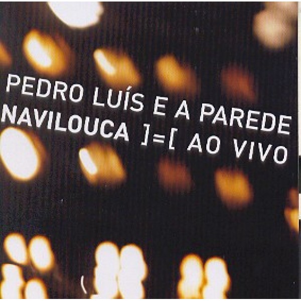 CD Pedro Luís E A Parede - Navilouca Ao Vivo