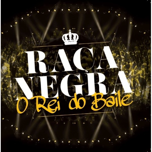 CD Raça Negra - O Rei do Baile