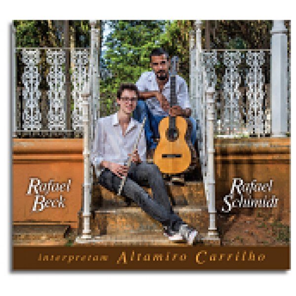 CD Rafael Beck & Rafael Schmidt - Interpretam Altamiro Carrilho (Digipack)