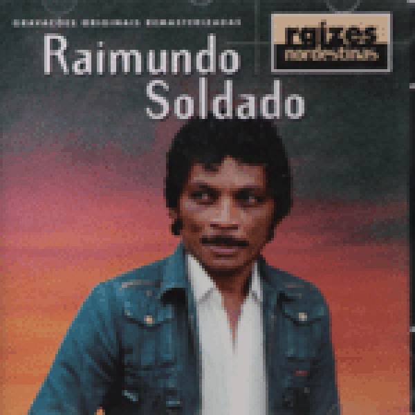CD Raimundo Soldado - Raízes Nordestinas