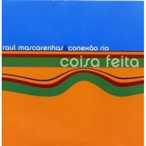 CD Raul Mascarenhas & Conexão Rio - Coisa Feita