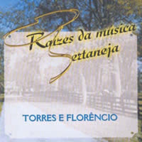 CD Raul Torres & Florêncio - Raízes da Música Sertaneja