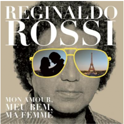 CD Reginaldo Rossi - Mon Amour, Meu Bem, Ma Femme: Grandes Sucessos