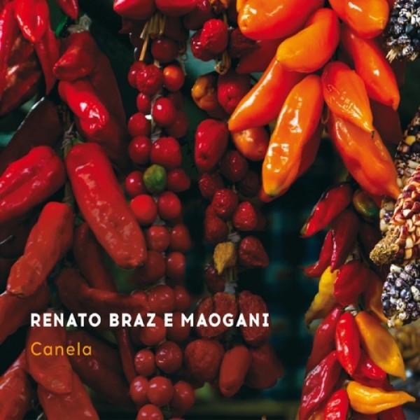 CD Renato Braz e Maogani - Canela (Digipack)