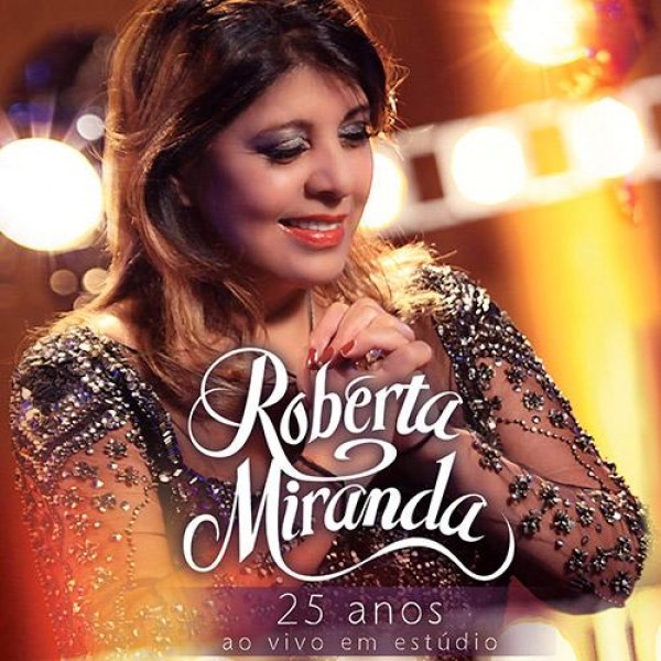 CD Roberta Miranda - 25 Anos: Ao Vivo Em Estúdio