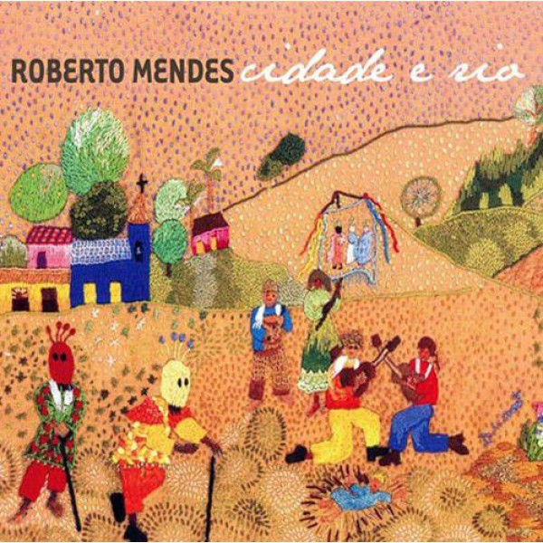 CD Roberto Mendes - Cidade E Rio (Digipack)