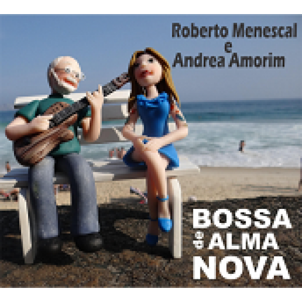 CD Roberto Menescal e Andrea Amorim - Bossa de Alma Nova (Digipack)