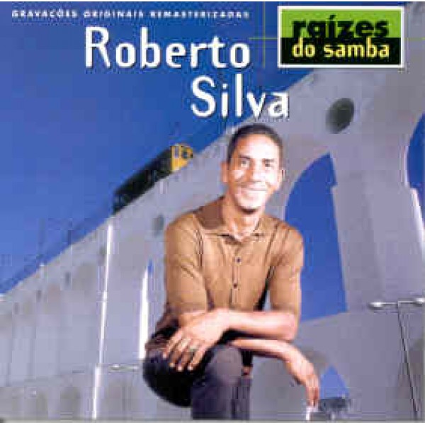 CD Roberto Silva - Raízes do Samba