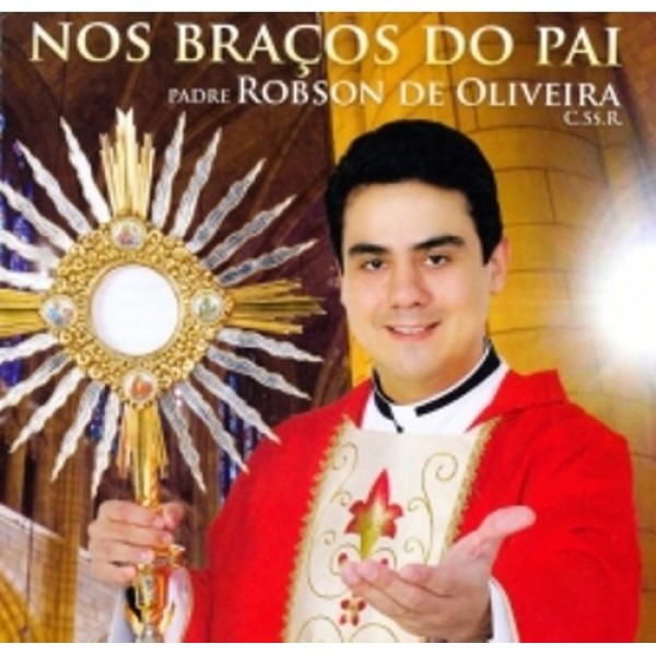 CD Padre Robson De Oliveira - Nos Braços Do Pai