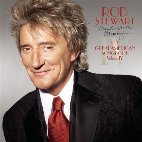 CD Rod Stewart - Thanks For The Memory - The Great American Songbook Vol. IV