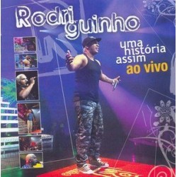 CD Rodriguinho - Uma História Assim Ao Vivo
