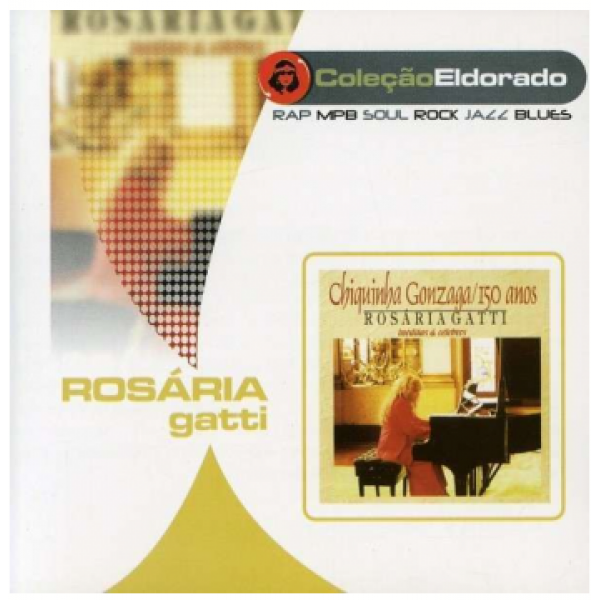 CD Rosária Gatti - Coleção Eldorado: Chiquinha Gonzaga 150 Anos