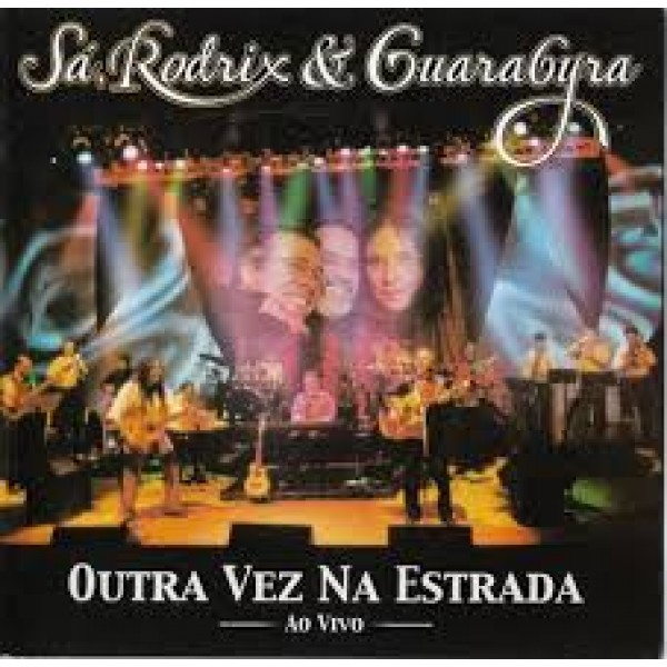 CD Sá, Rodrix E Guarabyra - Outra Vez Na Estrada: Ao Vivo
