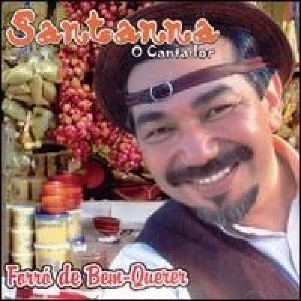 CD Santanna O Cantador - Forró De Bem-Querer