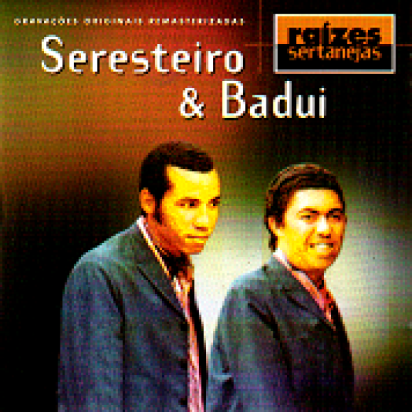 CD Seresteiro & Badui - Raízes Sertanejas