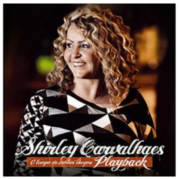 CD Shirley Carvalhaes - O Tempo de Cantar Chegou (Playback)