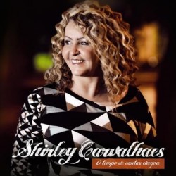 CD Shirley Carvalhaes - O Tempo de Cantar Chegou