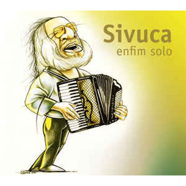 CD Sivuca - Enfim Solo (Digipack)