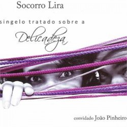 CD Socorro Lira - Singelo Tratado Sobre A Delicadeza (Digipack)