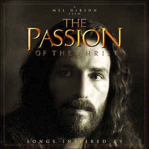 CD Songs Inspired By The Passion Of The Christ (O.S.T.)