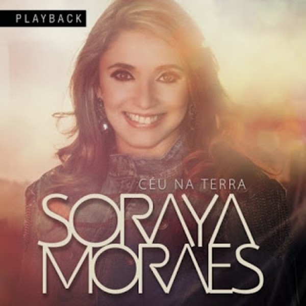 CD Soraya Moraes - Céu Na Terra (Playback)