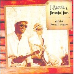 CD T. Kaçula & Renato Dias - Samba Rural Urbano