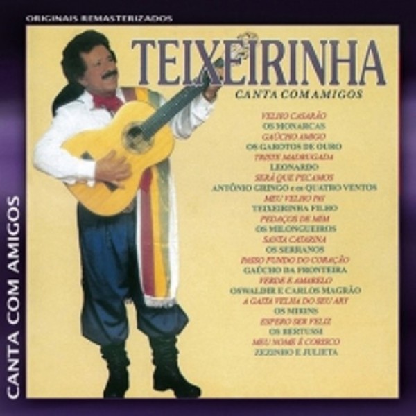 CD Teixeirinha - Canta Com Amigos (Originais Remasterizados)