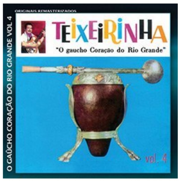 CD Teixeirinha - O Gaúcho Coração do Rio Grande Vol. 4