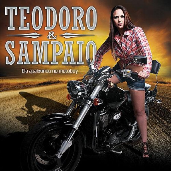 CD Teodoro & Sampaio - Ela Apaixonou No Motoboy