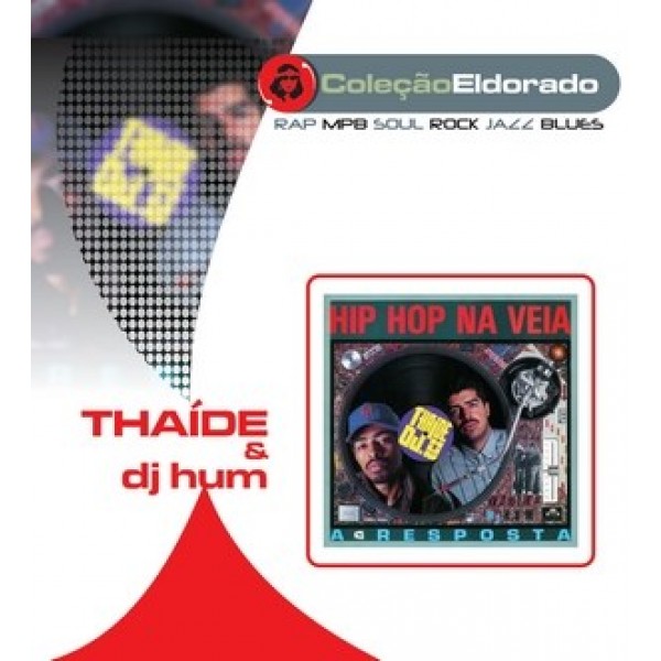 CD Thaíde & DJ Hum - Coleção Eldorado: Hip Hop Na Veia A Resposta